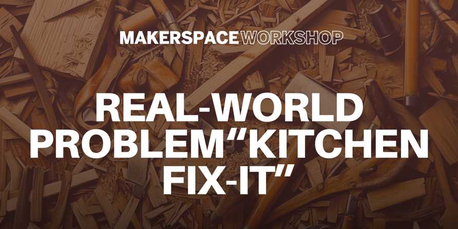 Real-World Problem“Kitchen Fix-It”