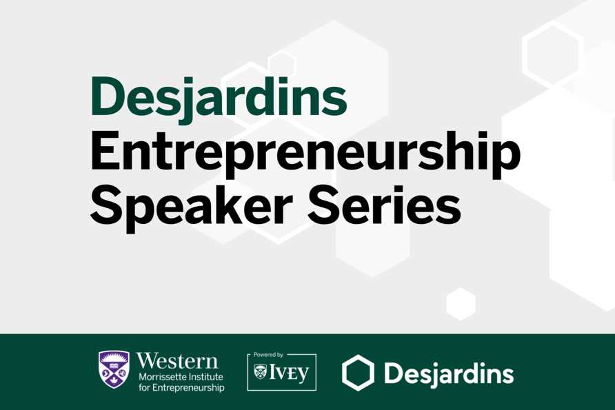 Desjardins Entrepreneurship Speaker Series with Steve Ballantyne
