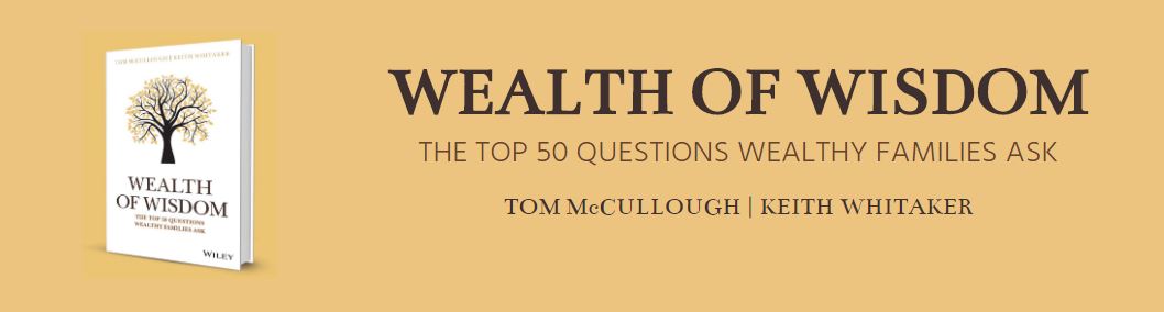 Wealth of Wisdom - The Top 50 Questions Wealthy Families Ask banner