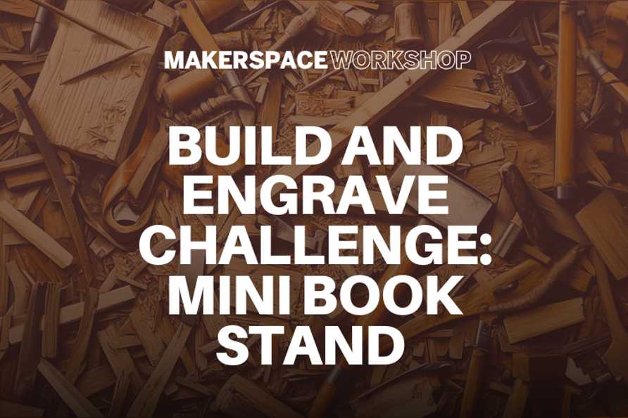 Build and Engrave Challenge: Mini Book Stand 