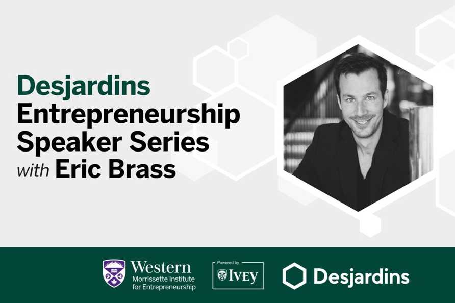 Desjardins Entrepreneurship Speaker Series with Eric Brass